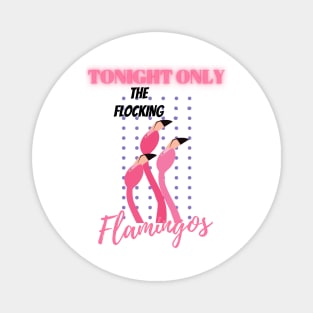 Tonight Only The Flocking Flamingos Spoof Concert Magnet